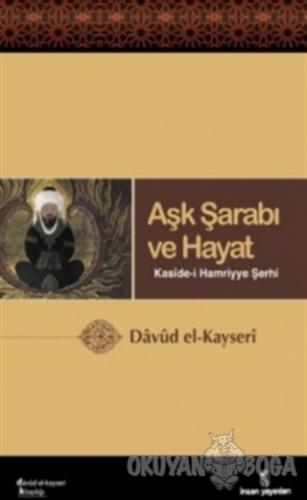 Aşk Şarabı ve Hayat - Davud El-Kayseri - İnsan Yayınları