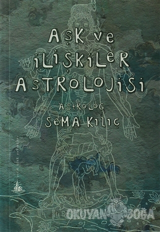 Aşk ve İlişkiler Astrolojisi - Sema Kılıç - Yitik Ülke Yayınları