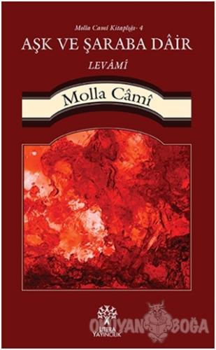 Aşk ve Şaraba Dair Levami - Molla Cami - Litera Yayıncılık
