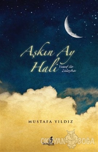 Aşkın Ay Hali - Yusuf ile Züleyha - Mustafa Yıldız - Bengisu Yayınları