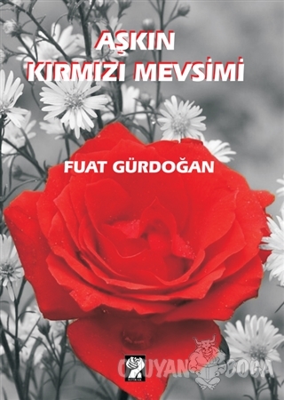 Aşkın Kırmızı Mevsimi - Fuat Gürdoğan - İştirak Yayınevi