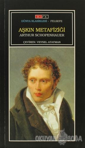 Aşkın Metafiziği - Arthur Schopenhauer - Bordo Siyah Yayınları