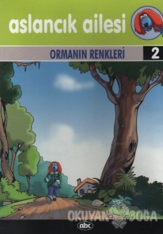 Aslancık Ailesi Hikaye Kitapları 2 Ormanın Renkleri - Kolektif - Abc Y