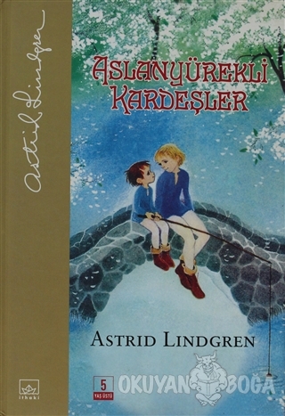 Aslanyürekli Kardeşler (Ciltli) - Astrid Lindgren - İthaki Yayınları