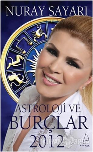 Astroloji ve Burçlar 2012 - Nuray Sayarı - Destek Yayınları