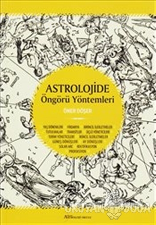 Astrolojide Öngörü Yöntemleri - Öner Döşer - Astroloji Okulu Yayınları