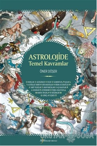 Astrolojide Temel Kavramlar - Öner Döşer - Astroloji Okulu Yayınları