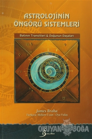 Astrolojinin Öngörü Sistemleri - James Braha - Barış İlhan Yayınevi