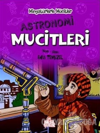 Astronomi Mucitleri - Minyatürlerle Mucitler (Ciltli)
