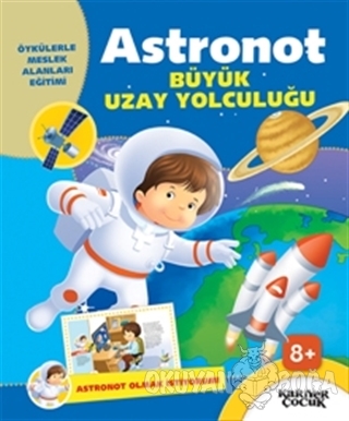 Astronot Büyük Uzay Yolculuğu - Astronot Olmak İstiyorum