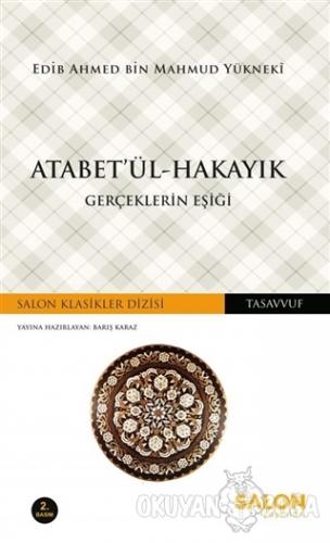 Atabet'ül-Hakayık - Edib Ahmed Bin Mahmud Yükneki - Salon Yayınları