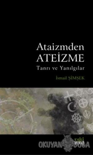 Ataizmden Ateizme - İsmail Şimşek - Eski Yeni Yayınları