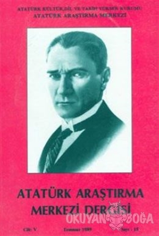 Atatürk Araştırma Merkezi Dergisi Cilt: 5 Temmuz 1989 Sayı: 15 - Kolek