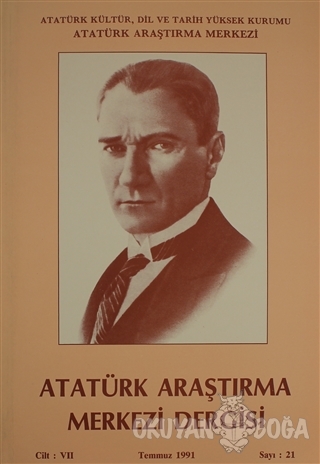 Atatürk Araştırma Merkezi Dergisi Cilt 7 Temmuz 1991 Sayı: 21 - Kolekt