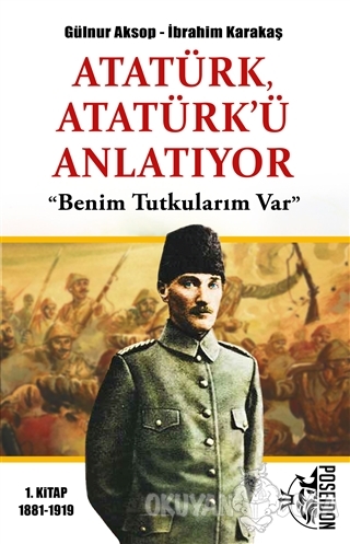 Atatürk Atatürk'ü Anlatıyor - Gülnur Aksop - Poseidon Yayınları