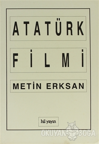 Atatürk Filmi - Metin Erksan - Hil Yayınları