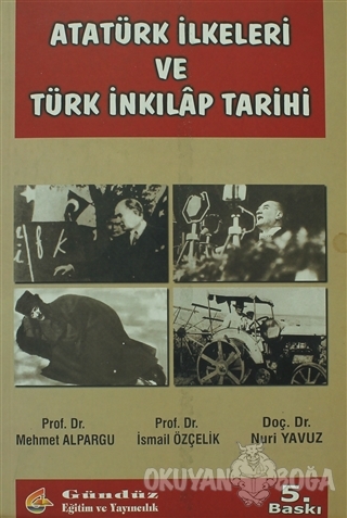 Atatürk İlkeleri ve Türk İnkılap Tarihi - Mehmet Alpargu - Gündüz Kita
