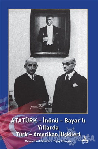 Atatürk - İnönü - Bayar'lı Yıllarda Türk - Amerikan İlişkileri - Mehme