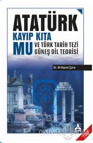 Atatürk Kayıp Kıta Mu ve Türk Tarih Tezi Güneş Dil Teorisi - Ali Nazmi