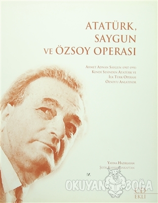 Atatürk, Saygun ve Özsoy Operası - Şefik Kahramankaptan - Sevda-Cenap 
