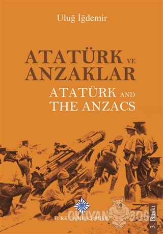 Atatürk ve Anzaklar / Atatürk and The Anzacs - Uluğ İğdemir - Türk Tar