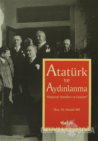 Atatürk ve Aydınlanma - Kemal Arı - Yakın Kitabevi