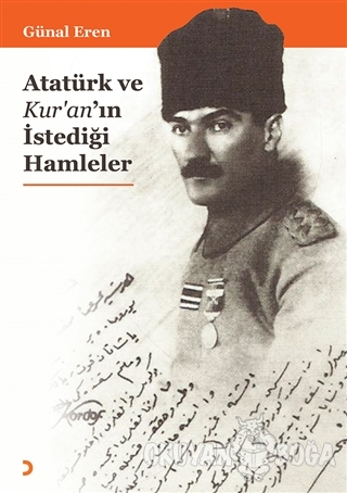 Atatürk ve Kur'an'ın İstediği Hamleler - Günal Eren - Cinius Yayınları