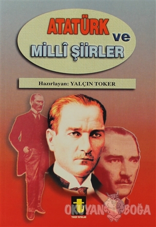 Atatürk ve Milli Şiirleri - Yalçın Toker - Toker Yayınları