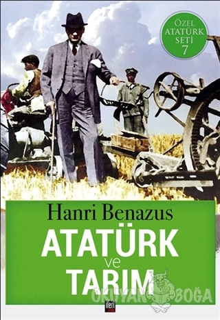 Atatürk ve Tarım - Hanri Benazus - İleri Yayınları