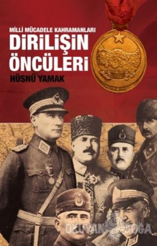 Atatürk ve Yol Arkadaşları Dirilişin Öncüleri - Hüsnü Yamak - Halk Kit