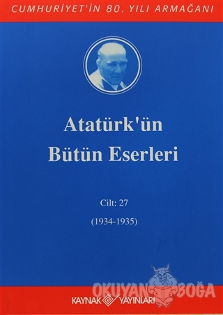 Atatürk'ün Bütün Eserleri Cilt: 27 (1934 - 1935) (Ciltli)