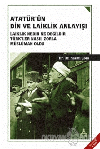 Atatürk'ün Din ve Laiklik Anlayışı - Ali Nazmi Çora - Sonçağ Yayınları