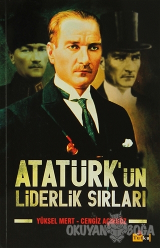 Atatürk'ün Liderlik Sırları
