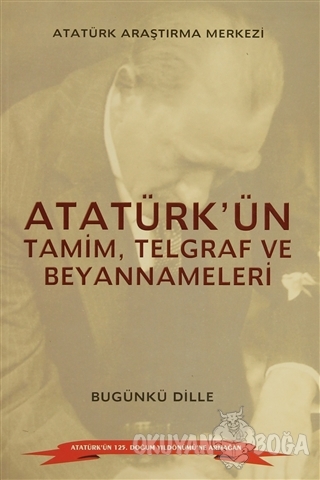 Atatürk'ün Tamim, Telgraf ve Beyannameleri - Kolektif - Atatürk Araştı