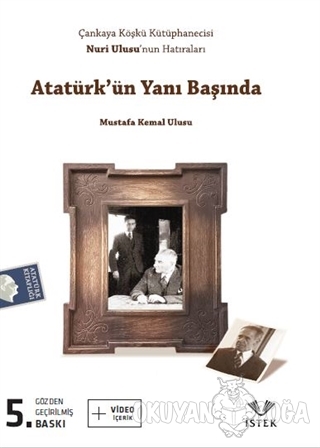 Atatürk'ün Yanı Başında - Mustafa Kemal Ulusu - İstek Yayınları