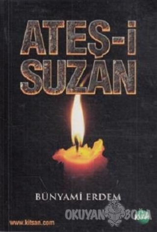 Ateş-i Suzan - Bünyami Erdem - Kitsan Yayınları