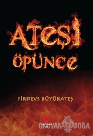 Ateşi Öpünce - Firdevs Büyükateş - Can Yayınları (Ali Adil Atalay)