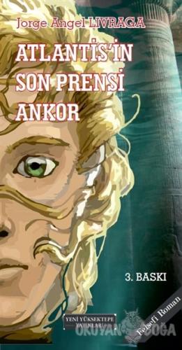 Atlantis'in Son Prensi Ankor - Jorge Angel Livraga - Yeni Yüksektepe Y