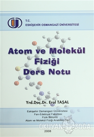 Atom ve Molekül Fiziği Ders Notu - Erol Taşal - Osmangazi Üniversitesi