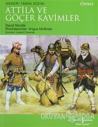 Attila ve Göçer Kavimler - David Nicolle - İş Bankası Kültür Yayınları