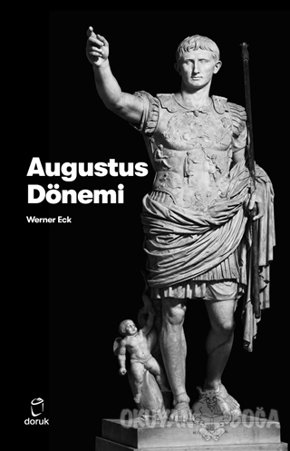 Augustus Dönemi - Werner Eck - Doruk Yayınları