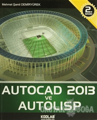 AutoCad 2013 ve Autolisp - Mehmet Şamil Demiryürek - Kodlab Yayın Dağı