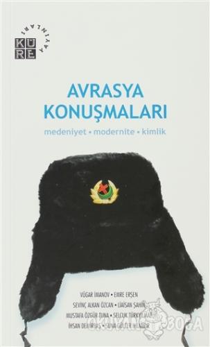 Avrasya Konuşmaları - Sevinç Alkan Özcan - Küre Yayınları