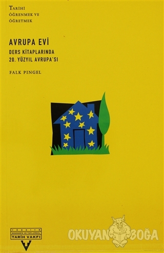 Avrupa Evi Ders Kitaplarında 20. Yüzyıl Avrupa'sı - Falk Pingel - Tari