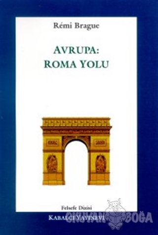 Avrupa: Roma Yolu - Remi Brague - Kabalcı Yayınevi