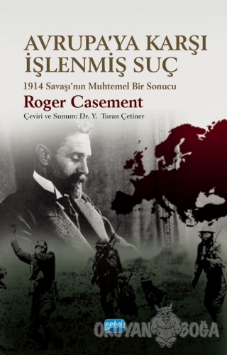 Avrupa'ya Karşı İşlenmiş Suç - Roger Casement - Nobel Akademik Yayıncı