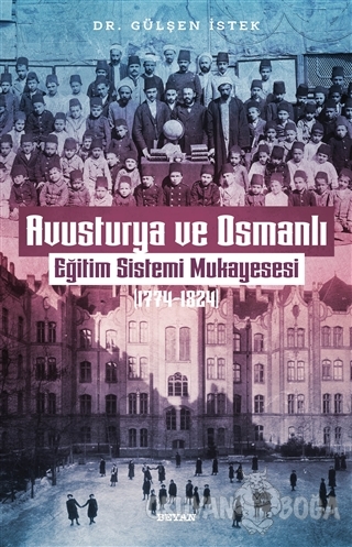 Avusturya ve Osmanlı -Eğitim Sistemi Mukayesesi 1774 - 1824