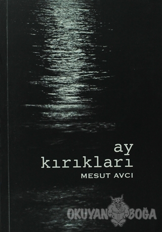 Ay Kırıkları (Ciltli) - Mesut Avcı - Tortuga Yayınları - Özel Baskı