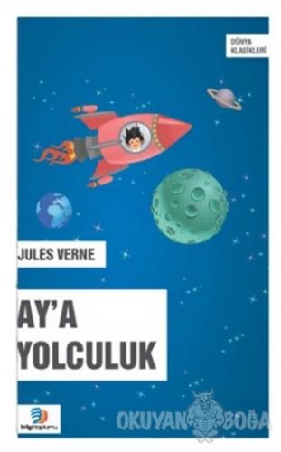 Ay'a Yolculuk - Jules Verne - Bilgi Toplumu Yayınları