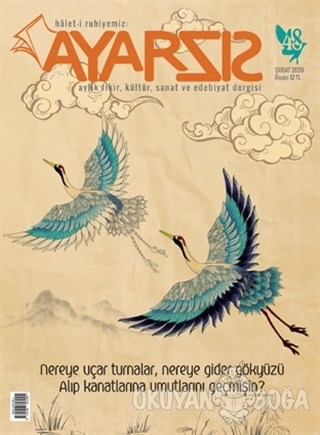 Ayarsız Aylık Fikir Kültür Sanat ve Edebiyat Dergisi Sayı: 48 Şubat 20